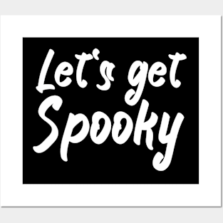 Lets get spooky Posters and Art